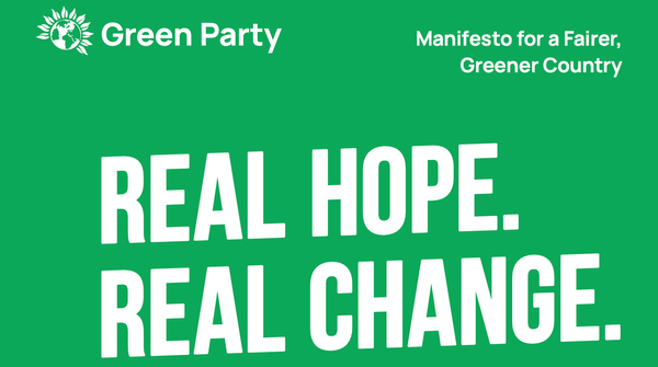 Real Hope. Real Change. - On the Green Party [E&W] Manifesto